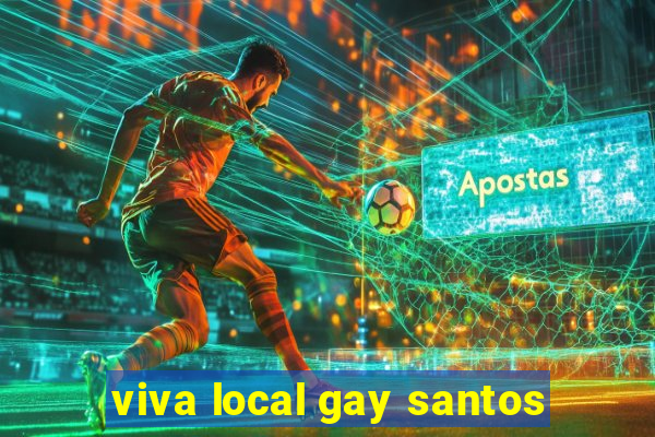 viva local gay santos